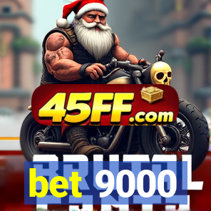 bet 9000
